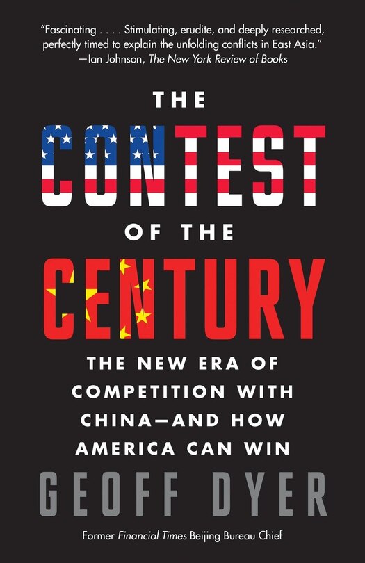 The Contest Of The Century: The New Era Of Competition With China--and How America Can Win