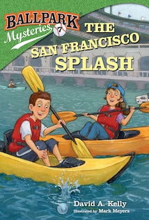 Ballpark Mysteries #7: The San Francisco Splash