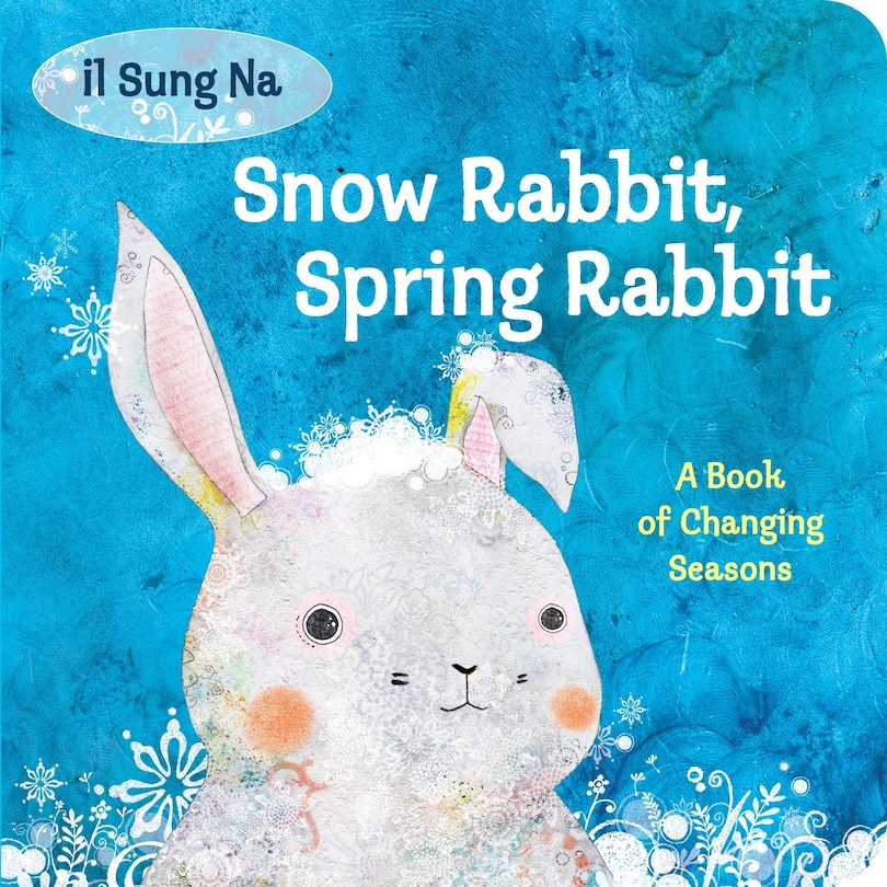 Couverture_Snow Rabbit, Spring Rabbit: A Book Of Changing Seasons