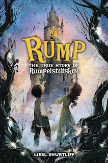 Front cover_Rump: The True Story Of Rumpelstiltskin