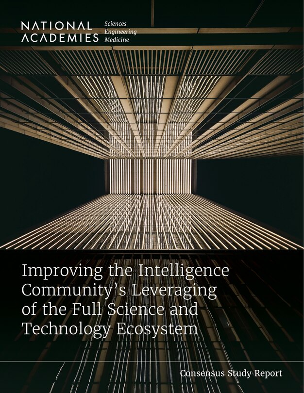 Couverture_Improving the Intelligence Community's Leveraging of the Full Science and Technology Ecosystem