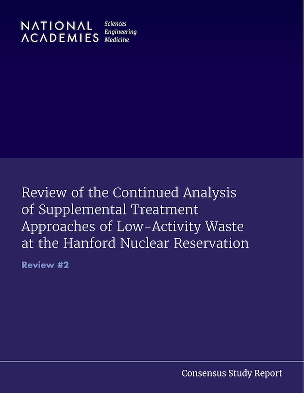 Review of the Continued Analysis of Supplemental Treatment Approaches of Low-Activity Waste at the Hanford Nuclear Reservation: Review #2