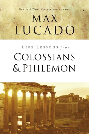 Life Lessons From Colossians And Philemon: The Difference Christ Makes