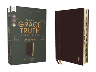 Front cover_NASB, The Grace and Truth Study Bible (Trustworthy and Practical Insights), Large Print, Leathersoft, Maroon, Red Letter, 1995 Text, Thumb Indexed, Comfort Print