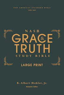 NASB, The Grace and Truth Study Bible (Trustworthy and Practical Insights), Large Print, Hardcover, Green, Red Letter, 1995 Text, Comfort Print