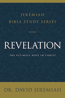 Revelation: The Ultimate Hope In Christ