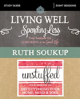 Couverture_Living Well, Spending Less / Unstuffed Bible Study Guide