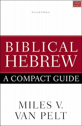 Biblical Hebrew: A Compact Guide: Second Edition