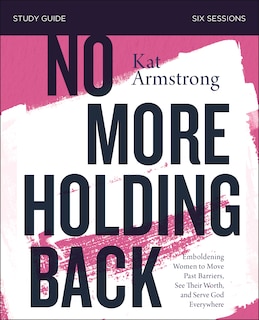 Front cover_No More Holding Back Bible Study Guide