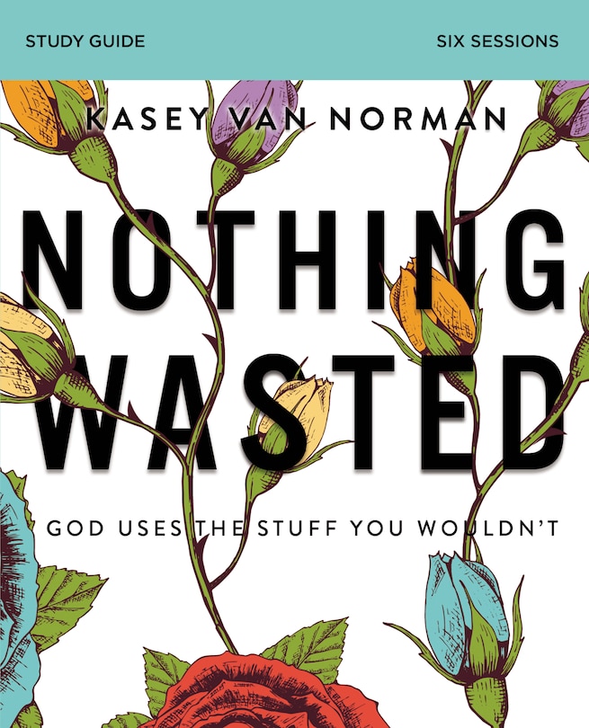 Front cover_Nothing Wasted Bible Study Guide