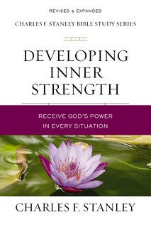 Developing Inner Strength: Receive God's Power In Every Situation