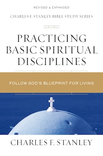 Front cover_Practicing Basic Spiritual Disciplines