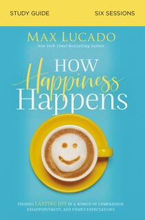 Couverture_How Happiness Happens Bible Study Guide