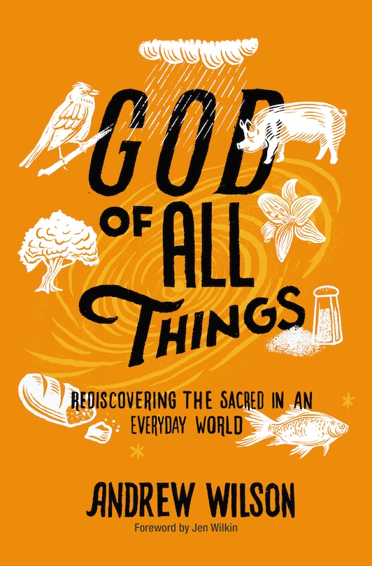 God Of All Things: Rediscovering The Sacred In An Everyday World