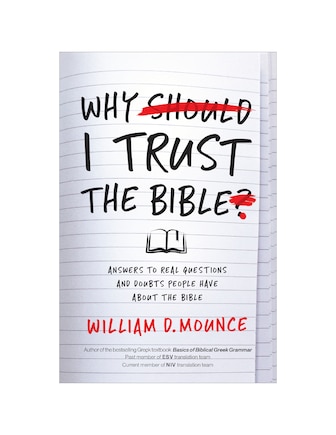 Why I Trust The Bible: Answers To Real Questions And Doubts People Have About The Bible