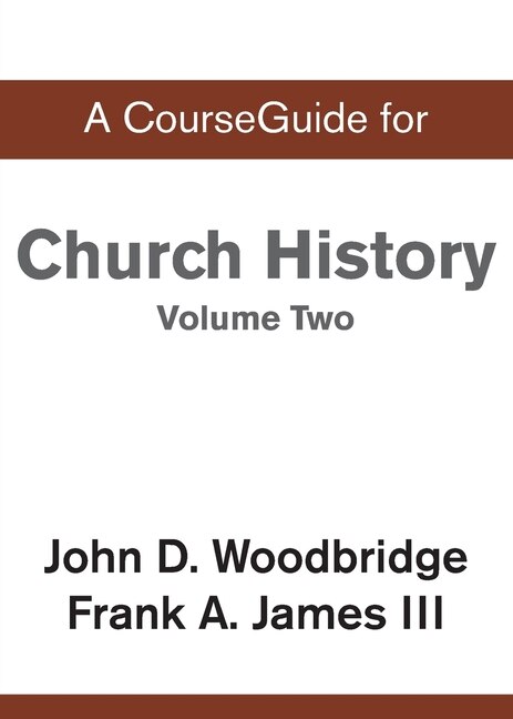 Front cover_CourseGuide for Church History, Volume Two