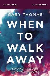 Front cover_When to Walk Away Bible Study Guide