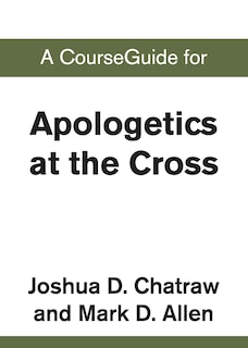 Couverture_A CourseGuide for Apologetics at the Cross