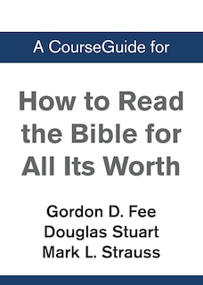 Front cover_A CourseGuide for How to Read the Bible for All Its Worth