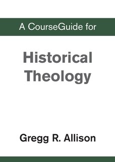 Couverture_A CourseGuide for Historical Theology
