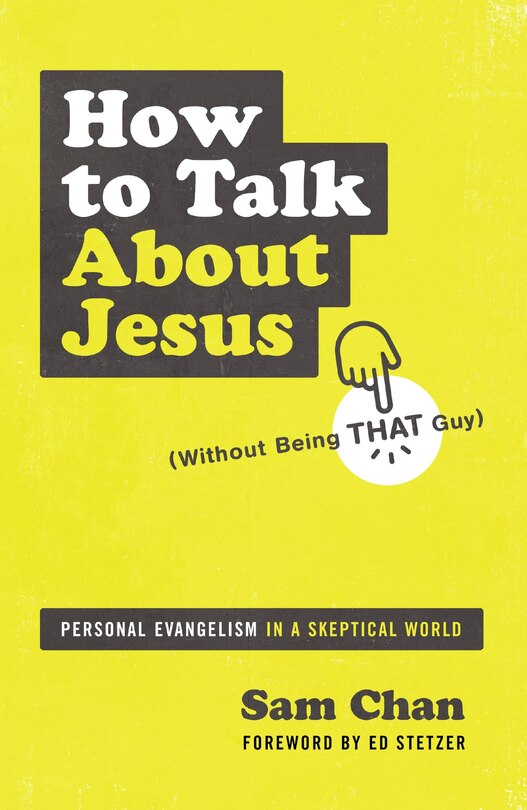 Front cover_How To Talk About Jesus (without Being That Guy)