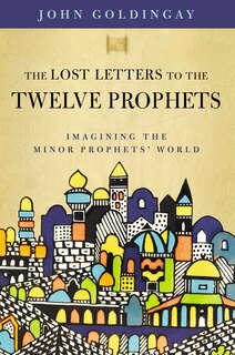 Front cover_The Lost Letters To The Twelve Prophets