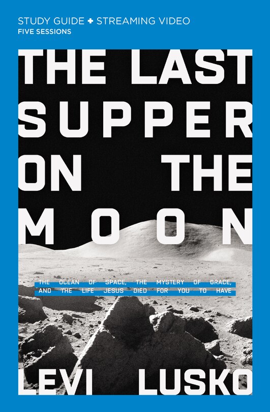 Front cover_The Last Supper on the Moon Bible Study Guide plus Streaming Video