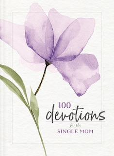 Front cover_100 Devotions for the Single Mom