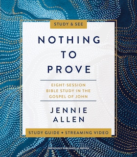 Front cover_Nothing to Prove Bible Study Guide plus Streaming Video