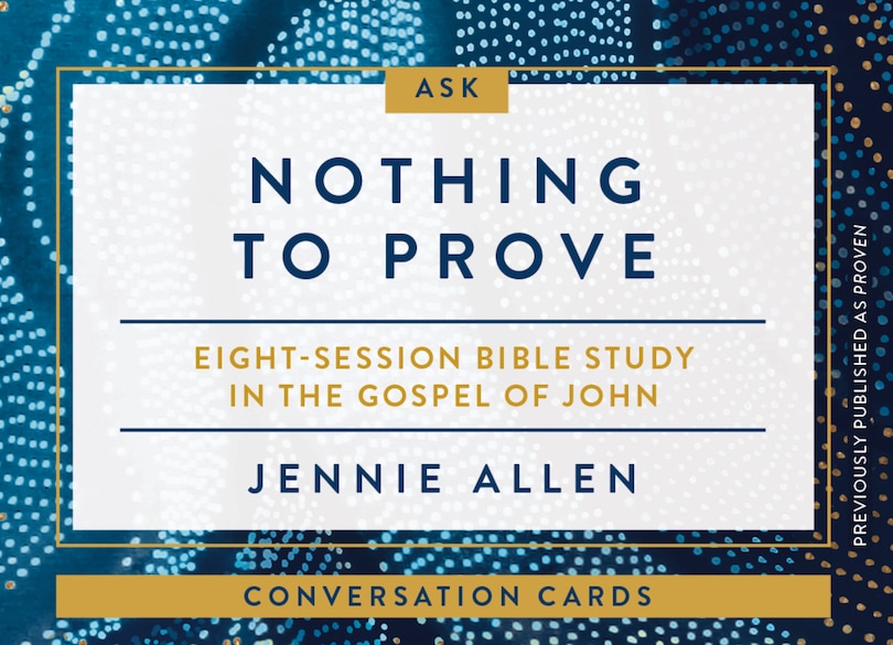 Nothing to Prove Conversation Card Deck: Eight-Session Bible Study in the Gospel of John