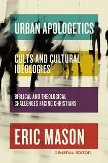 Front cover_Urban Apologetics: Cults and Cultural Ideologies