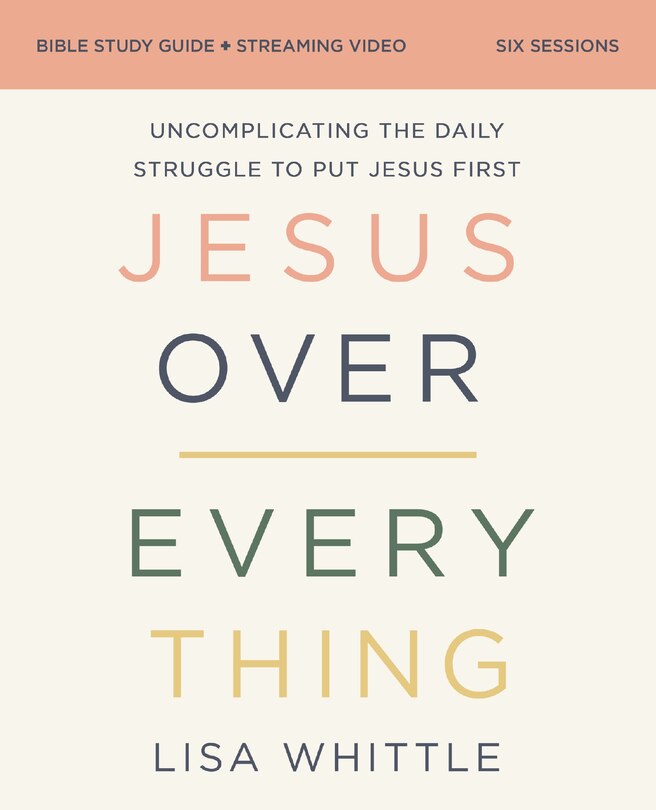 Couverture_Jesus Over Everything Bible Study Guide plus Streaming Video, Updated Edition