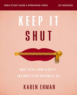 Front cover_Keep It Shut Bible Study Guide plus Streaming Video, Updated Edition