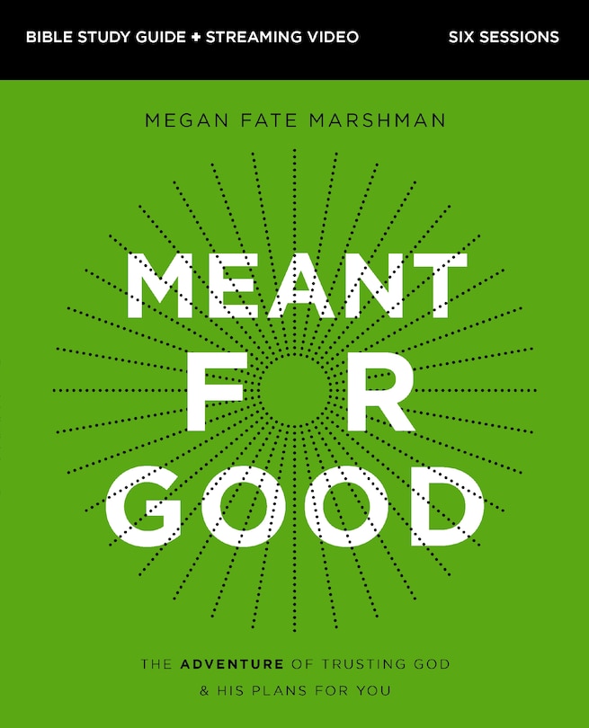 Front cover_Meant for Good Bible Study Guide plus Streaming Video, Updated Edition