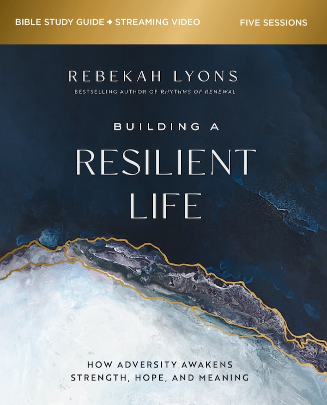 Front cover_Building a Resilient Life Bible Study Guide plus Streaming Video