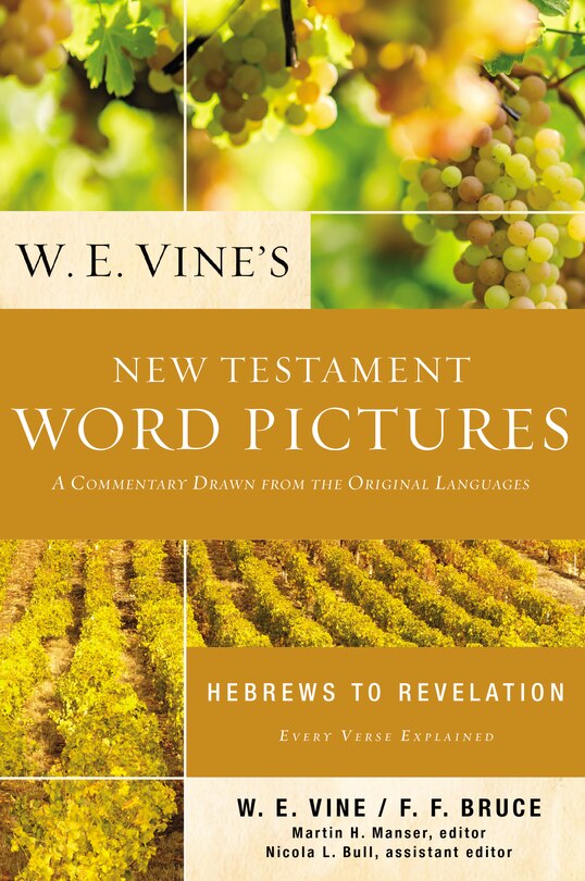 Front cover_W. E. Vine's New Testament Word Pictures: Hebrews to Revelation