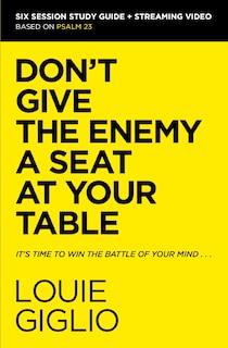 Front cover_Don't Give the Enemy a Seat at Your Table Bible Study Guide plus Streaming Video