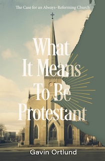 Front cover_What It Means to Be Protestant