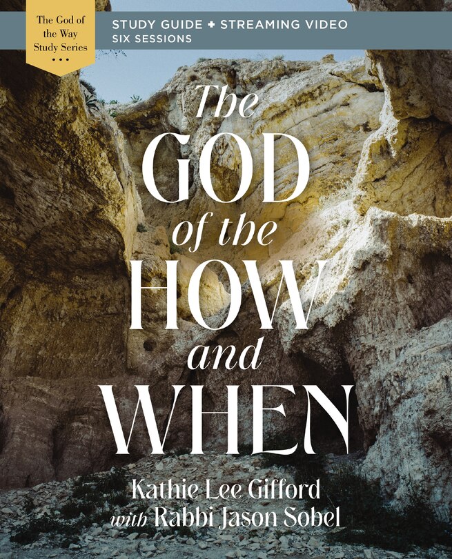 Front cover_The God of the How and When Bible Study Guide plus Streaming Video