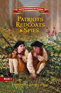 Front cover_Patriots, Redcoats and Spies