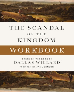 The Scandal of the Kingdom Workbook: How the Parables of Jesus Revolutionize Life with God