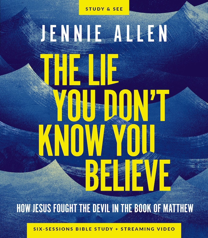 Front cover_The Lie You Don't Know You Believe Bible Study Guide plus Streaming Video