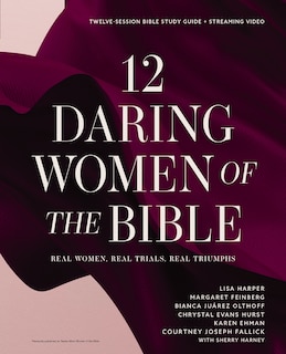 Front cover_12 Daring Women of the Bible Study Guide plus Streaming Video