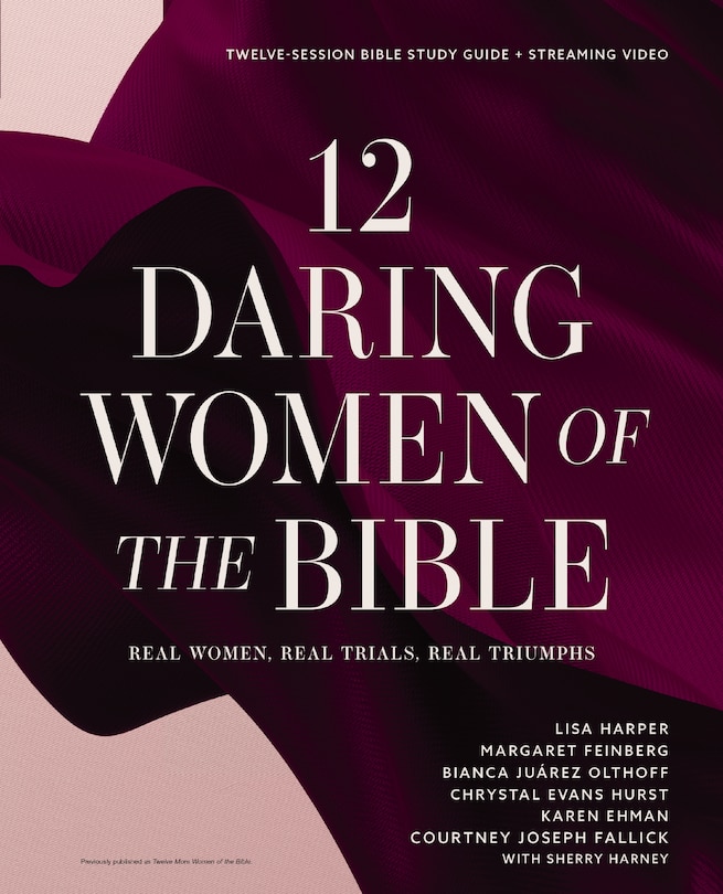 Front cover_12 Daring Women of the Bible Study Guide plus Streaming Video