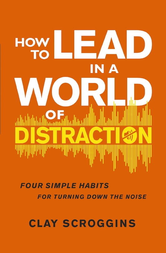 Couverture_How to Lead in a World of Distraction