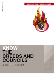 Front cover_Know the Creeds and Councils (Includes Free Streaming Video)