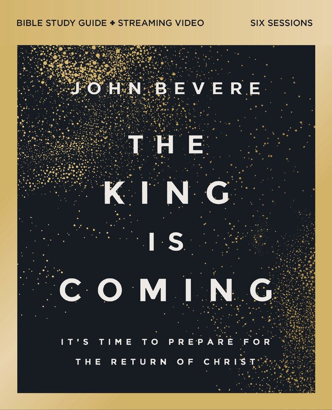 Front cover_The King Is Coming Bible Study Guide plus Streaming Video