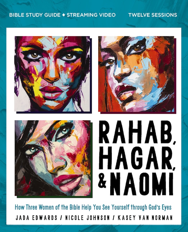 Couverture_Rahab, Hagar, and Naomi Bible Study Guide plus Streaming Video, Updated Edition