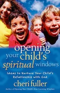Front cover_Opening Your Child's Spiritual Windows
