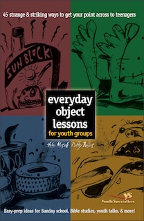 Front cover_Everyday Object Lessons For Youth Groups